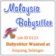 Babysitter Wanted in Ampang Selangor